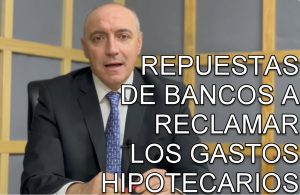 RESPUESTAS DE BANCOS A LAS RECLAMACIONES DE LOS GASTOS HIPOTECARIOS